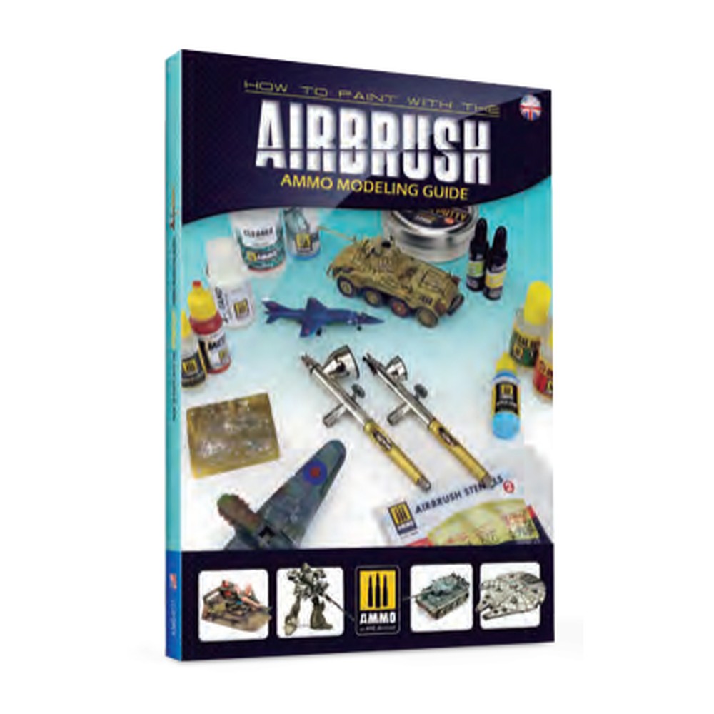 AMMO MODELLING GUIDE - How to Paint with the Airbrush ENGLISH