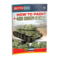 SOLUTION BOOK 11 - How to Paint How to Paint 4BO Green Vehicles ENGLISH, CASTELLANO, FRANAIS, DEUTSCH