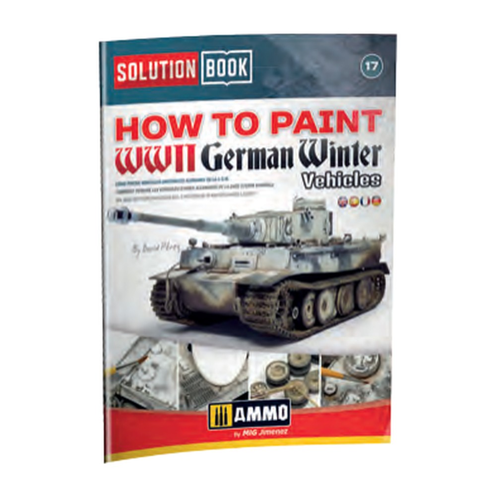 SOLUTION BOOK 17 - How to Paint WWII German Winter Vehicles ENGLISH, CASTELLANO, FRANAIS, DEUTSCH